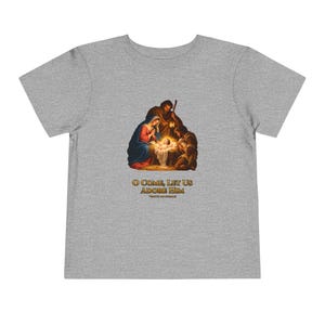 Toddler O Come Let Us Adore Him Tee, Nativity Christmas Shirt, Catholic Christmas Gift for Toddlers, Holy Family Venite Adoremus image 8