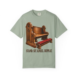 Stand Sit Kneel Repeat Comfort Colors Shirt | Funny Catholic Mass T-Shirt | Gift for Catholic | Church Pew with Kneeler image 4