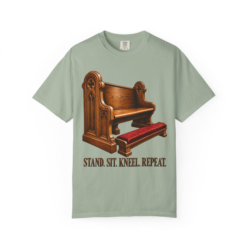Stand Sit Kneel Repeat Comfort Colors Shirt | Funny Catholic Mass T-Shirt | Gift for Catholic | Church Pew with Kneeler image 4