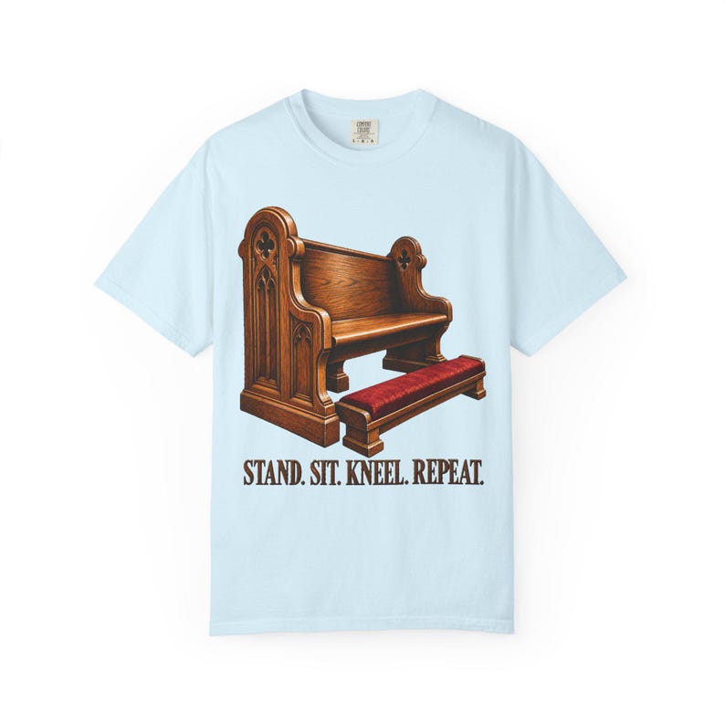 Stand Sit Kneel Repeat Comfort Colors Shirt | Funny Catholic Mass T-Shirt | Gift for Catholic | Church Pew with Kneeler image 9