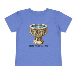 Toddler Fresh Out of the Font Tee, Catholic Baptism Shirt, Baptism Gift for Toddlers, Vintage Baptismal Font Art image 9