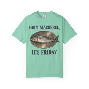 Holy Mackerel It's Friday Comfort Colors Shirt | Funny Catholic T-Shirt | Fish Fry Gift | Vintage Mackerel on a Platter image 6