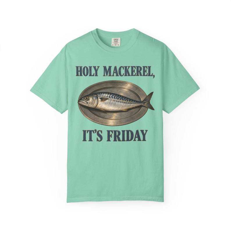 Holy Mackerel It's Friday Comfort Colors Shirt | Funny Catholic T-Shirt | Fish Fry Gift | Vintage Mackerel on a Platter image 6