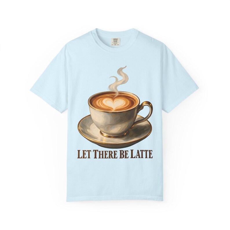 Let There Be Latte Comfort Colors Shirt | Funny Christian Coffee T-Shirt | Gift for Coffee Lover | Latte Art Heart image 5