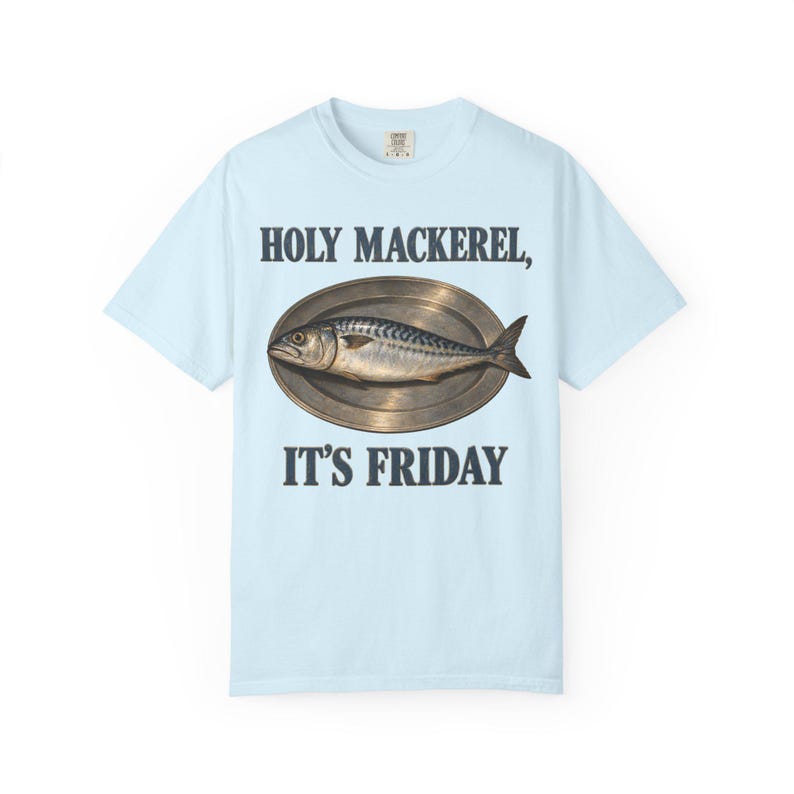 Holy Mackerel It's Friday Comfort Colors Shirt | Funny Catholic T-Shirt | Fish Fry Gift | Vintage Mackerel on a Platter image 9