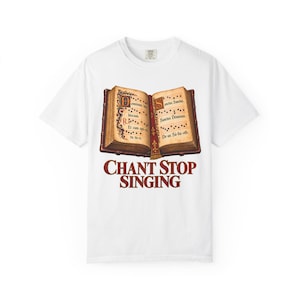 Chant Stop Singing Comfort Colors Shirt | Katholiek koor T-shirt | Cadeau voor koorlid | Geïllustreerd Gregoriaans gezangboek afbeelding 1