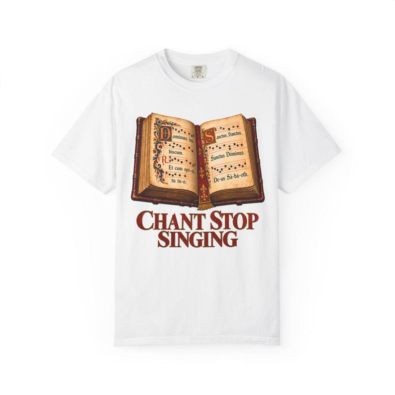 Chant Stop Singing Comfort Colors Shirt | Katholiek koor T-shirt | Cadeau voor koorlid | Geïllustreerd Gregoriaans gezangboek afbeelding 1