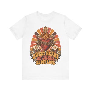 Sacred Heart Shirt, Be My Love Sweet Jesus Retro Tee, Catholic Valentine Gift for Her, Vintage 70s Christian Floral Apparel image 2