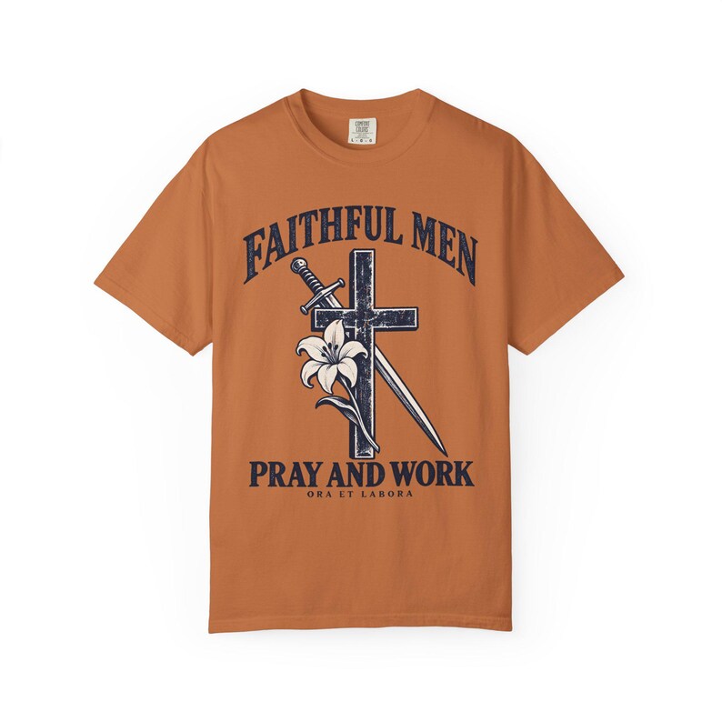 Faithful Men Pray and Work Comfort Colors Shirt | Catholic Men's T-Shirt | Gift for Catholic Dad | Ora et Labora Cross and Lily image 2