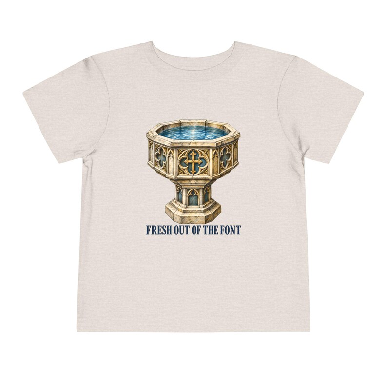 Toddler Fresh Out of the Font Tee, Catholic Baptism Shirt, Baptism Gift for Toddlers, Vintage Baptismal Font Art image 4
