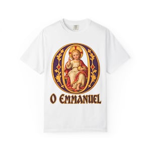 O Emmanuel Comfort Colors Shirt | Catholic Advent T-Shirt | O Antiphon Gift | Illuminated Letter with Christ Child image 1
