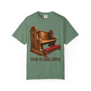 Stand Sit Kneel Repeat Comfort Colors Shirt | Funny Catholic Mass T-Shirt | Gift for Catholic | Church Pew with Kneeler image 7