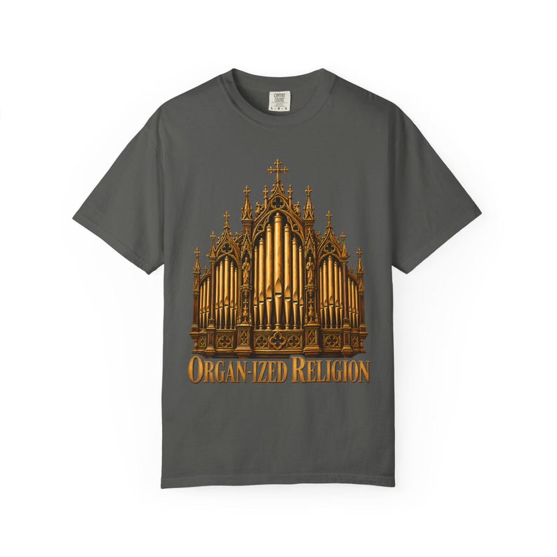 Organ-ized Religion Comfort Colors Shirt | Funny Catholic Organist T-Shirt | Gift for Church Musician | Gothic Pipe Organ image 1