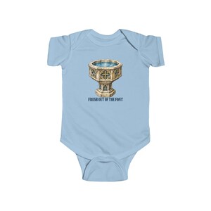 Baby Fresh Out of the Font Bodysuit, Catholic Baptism Infant One Piece, Baptism Gift for Babies, Vintage Baptismal Font image 3