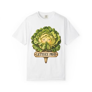 Lettuce Pray Comfort Colors Shirt | Funny Christian T-Shirt | Gift for Gardener | Vintage Lettuce with Garden Sign image 1