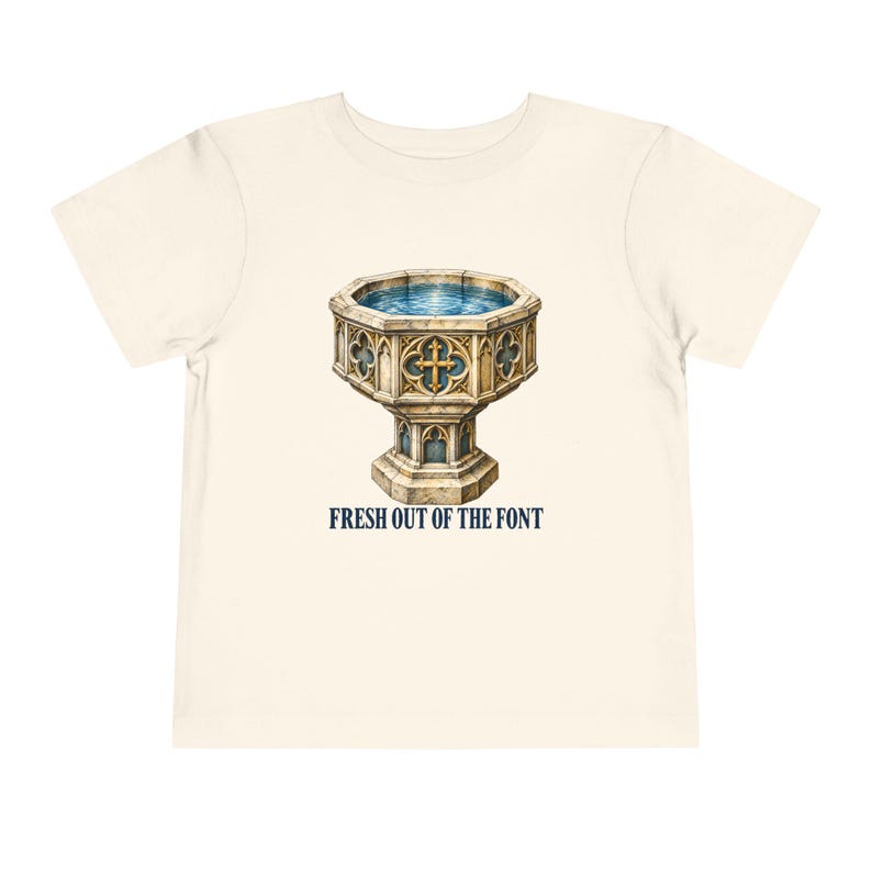 Toddler Fresh Out of the Font Tee, Catholic Baptism Shirt, Baptism Gift for Toddlers, Vintage Baptismal Font Art image 3