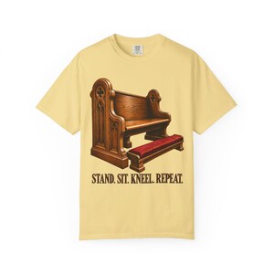 Stand Sit Kneel Repeat Comfort Colors Shirt | Funny Catholic Mass T-Shirt | Gift for Catholic | Church Pew with Kneeler image 3