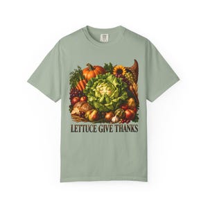 Lettuce Give Thanks Comfort Colors Shirt | Funny Christian Thanksgiving T-Shirt | Gift for Gardener | Harvest Cornucopia image 4