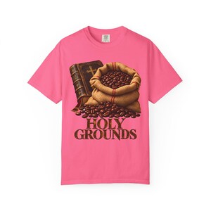 Holy Grounds Comfort Colors Shirt | Christian Coffee T-Shirt | Gift for Coffee Lover | Coffee Sack and Bible image 13