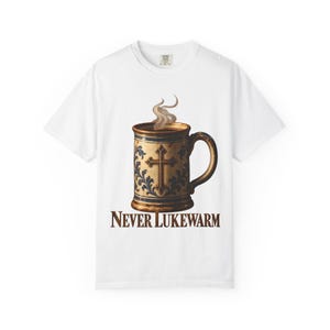 Never Lukewarm Comfort Colors Shirt | Christian Coffee T-Shirt | Gift for Coffee Lover | Stoneware Mug with Cross image 1