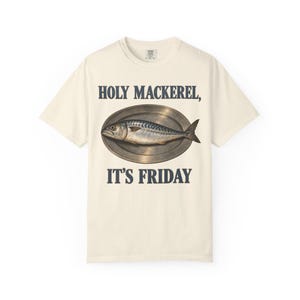 Holy Mackerel It's Friday Comfort Colors Shirt | Funny Catholic T-Shirt | Fish Fry Gift | Vintage Mackerel on a Platter image 2