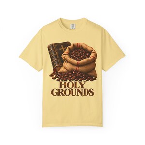 Holy Grounds Comfort Colors Shirt | Christian Coffee T-Shirt | Gift for Coffee Lover | Coffee Sack and Bible image 3