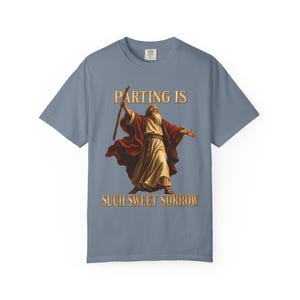 Parting Is Such Sweet Sorrow Comfort Colors Shirt | Funny Christian Moses T-Shirt | Gift for Book Lover | Moses with Staff image 4