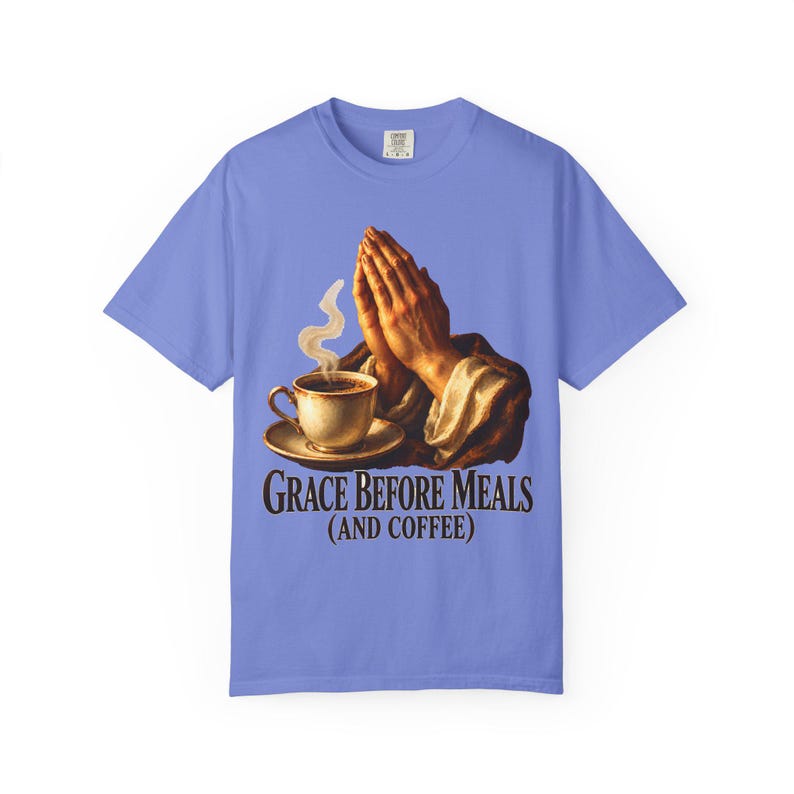 Grace Before Meals and Coffee Comfort Colors Shirt | Funny Catholic T-Shirt | Thanksgiving Gift | Praying Hands and Coffee image 6