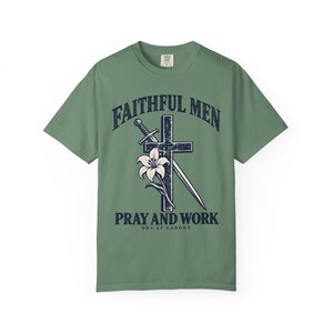 Faithful Men Pray and Work Comfort Colors Shirt | Catholic Men's T-Shirt | Gift for Catholic Dad | Ora et Labora Cross and Lily image 7