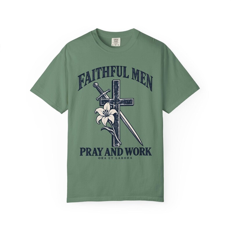 Faithful Men Pray and Work Comfort Colors Shirt | Catholic Men's T-Shirt | Gift for Catholic Dad | Ora et Labora Cross and Lily image 7
