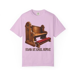 Stand Sit Kneel Repeat Comfort Colors Shirt | Funny Catholic Mass T-Shirt | Gift for Catholic | Church Pew with Kneeler image 11