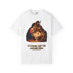 O Come Let Us Adore Him Comfort Colors Shirt | Catholic Christmas Nativity T-Shirt | Christmas Gift | Holy Family at the Manger