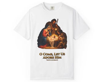 O kom, laat ons Hem aanbidden Comfort Colors Shirt | Katholiek kerststal T-shirt | Kerstcadeau | Heilige Familie in de Kribbe