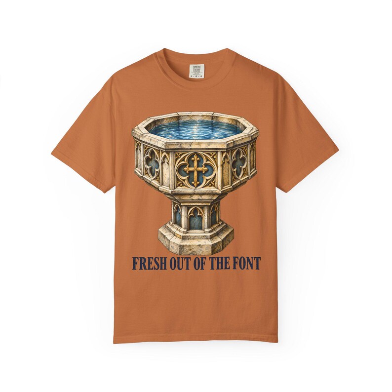 Fresh Out of the Font Comfort Colors Shirt | Catholic Baptism T-Shirt | Baptism Gift | Vintage Baptismal Font image 2
