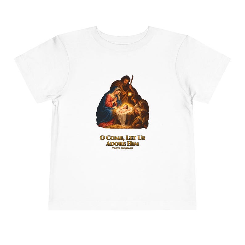Toddler O Come Let Us Adore Him Tee, Nativity Christmas Shirt, Catholic Christmas Gift for Toddlers, Holy Family Venite Adoremus image 1