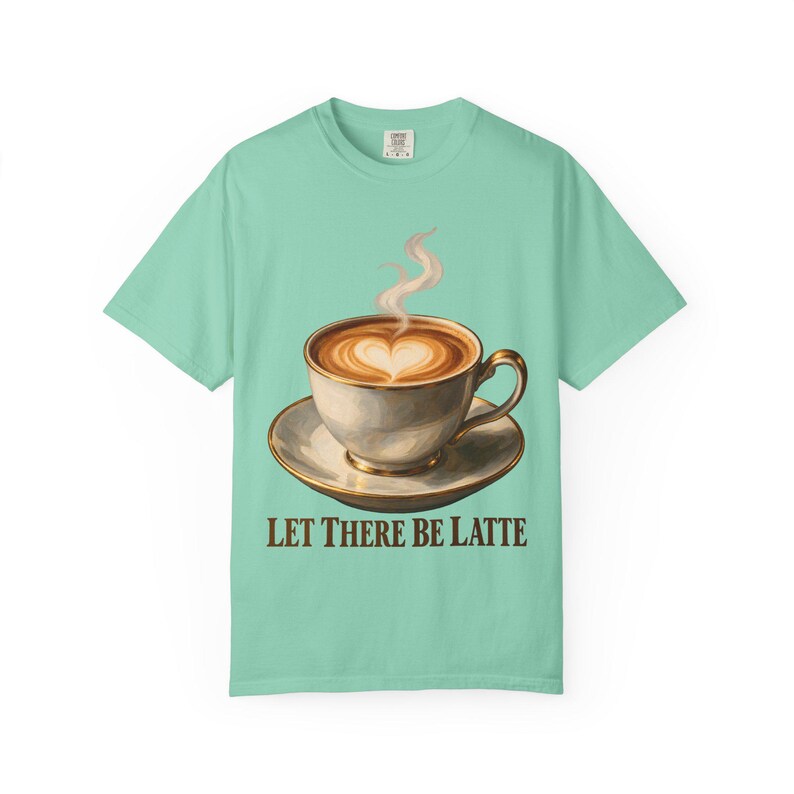 Let There Be Latte Comfort Colors Shirt | Funny Christian Coffee T-Shirt | Gift for Coffee Lover | Latte Art Heart image 3