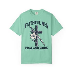 Faithful Men Pray and Work Comfort Colors Shirt | Catholic Men's T-Shirt | Gift for Catholic Dad | Ora et Labora Cross and Lily image 5