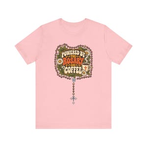 Rosary and Coffee Shirt | Funny Catholic T-Shirt | Gift for Catholic Mom | Powered by the Rosary image 10