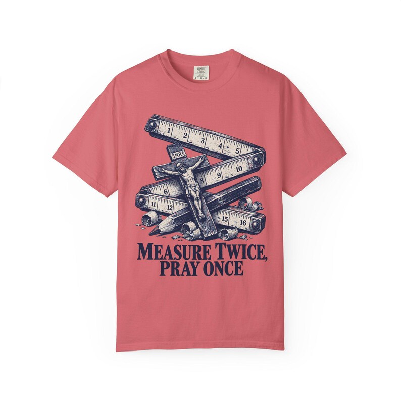 Measure Twice Pray Once Comfort Colors Shirt | Catholic Woodworker T-Shirt | Gift for Carpenter Dad | Folding Rule and Crucifix image 6