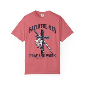 Faithful Men Pray and Work Comfort Colors Shirt | Catholic Men's T-Shirt | Gift for Catholic Dad | Ora et Labora Cross and Lily image 12
