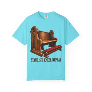 Stand Sit Kneel Repeat Comfort Colors Shirt | Funny Catholic Mass T-Shirt | Gift for Catholic | Church Pew with Kneeler image 8