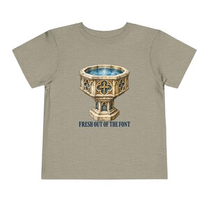 Toddler Fresh Out of the Font Tee, Catholic Baptism Shirt, Baptism Gift for Toddlers, Vintage Baptismal Font Art image 5