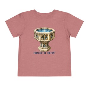 Toddler Fresh Out of the Font Tee, Catholic Baptism Shirt, Baptism Gift for Toddlers, Vintage Baptismal Font Art image 2