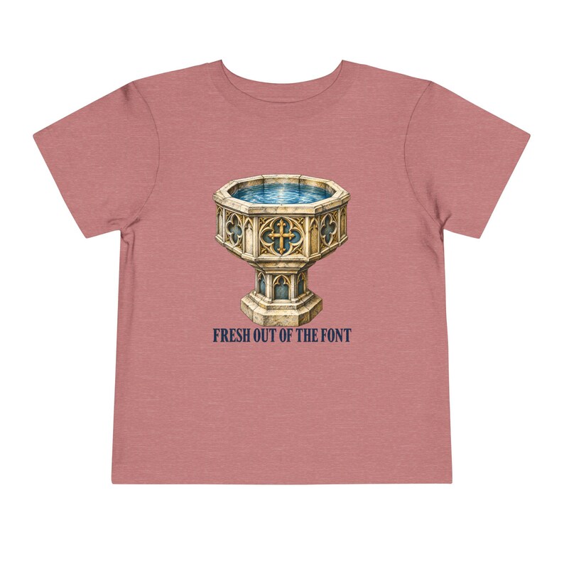 Toddler Fresh Out of the Font Tee, Catholic Baptism Shirt, Baptism Gift for Toddlers, Vintage Baptismal Font Art image 2