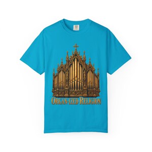 Organ-ized Religion Comfort Colors Shirt | Funny Catholic Organist T-Shirt | Gift for Church Musician | Gothic Pipe Organ image 4