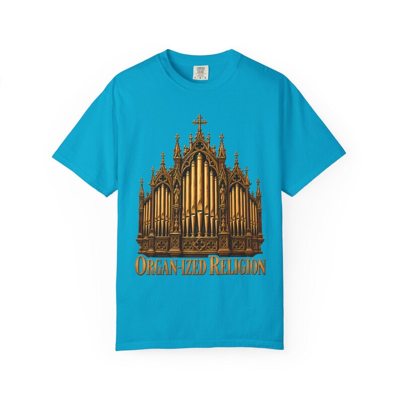 Organ-ized Religion Comfort Colors Shirt | Funny Catholic Organist T-Shirt | Gift for Church Musician | Gothic Pipe Organ image 4
