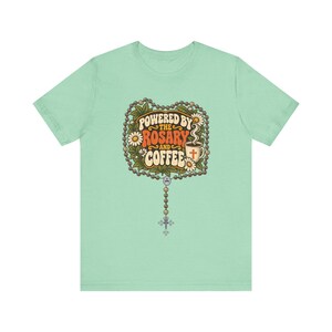 Rosary and Coffee Shirt | Funny Catholic T-Shirt | Gift for Catholic Mom | Powered by the Rosary image 7