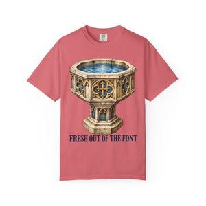 Fresh Out of the Font Comfort Colors Shirt | Catholic Baptism T-Shirt | Baptism Gift | Vintage Baptismal Font image 7