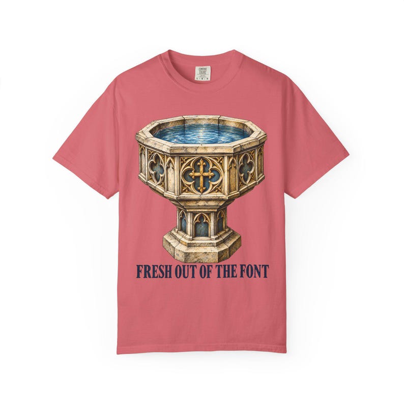Fresh Out of the Font Comfort Colors Shirt | Catholic Baptism T-Shirt | Baptism Gift | Vintage Baptismal Font image 7