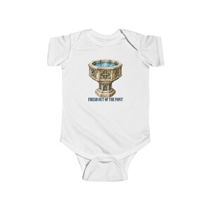 Baby Fresh Out of the Font Bodysuit, Catholic Baptism Infant One Piece, Baptism Gift for Babies, Vintage Baptismal Font image 1